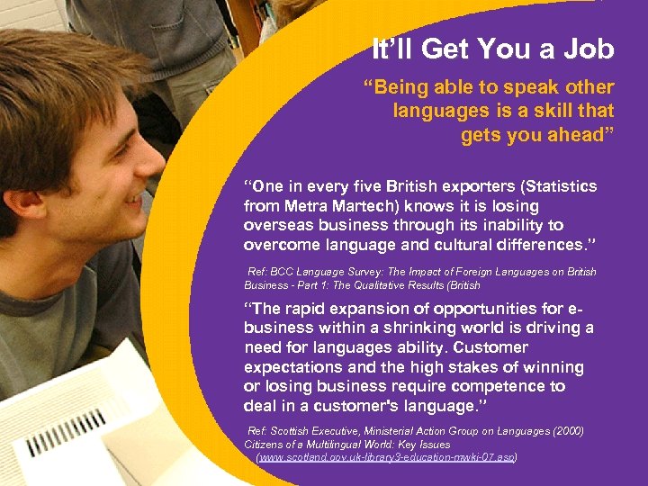 It’ll Get You a Job “Being able to speak other languages is a skill