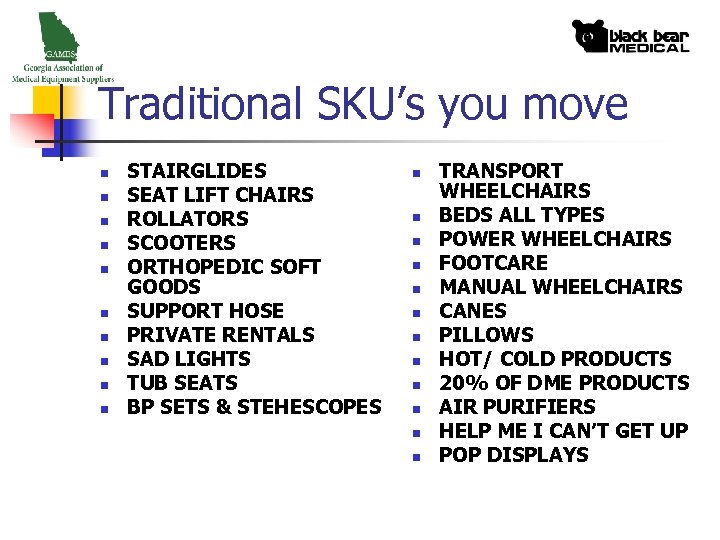 Traditional SKU’s you move n n n n n STAIRGLIDES SEAT LIFT CHAIRS ROLLATORS