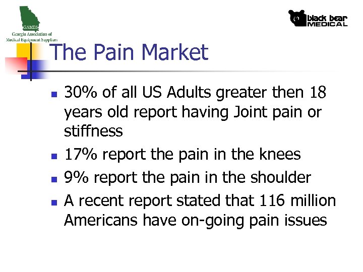 The Pain Market n n 30% of all US Adults greater then 18 years