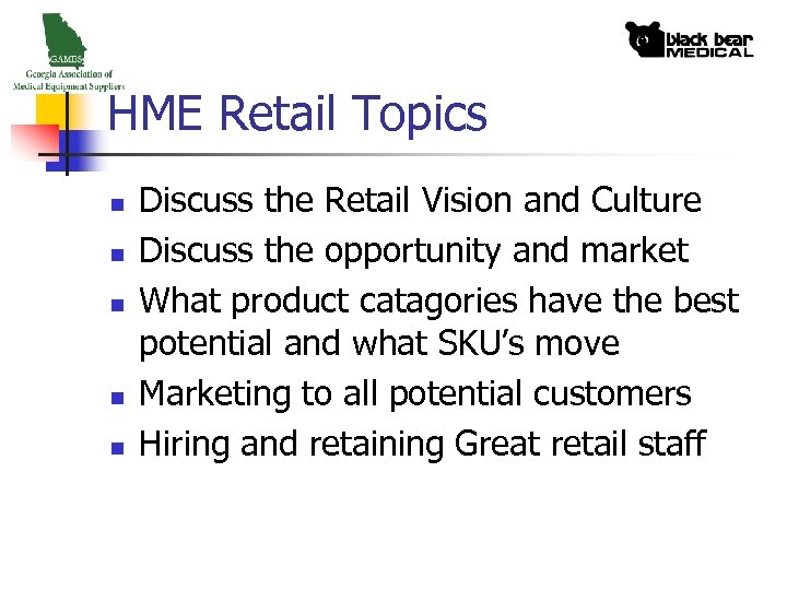 HME Retail Topics n n n Discuss the Retail Vision and Culture Discuss the