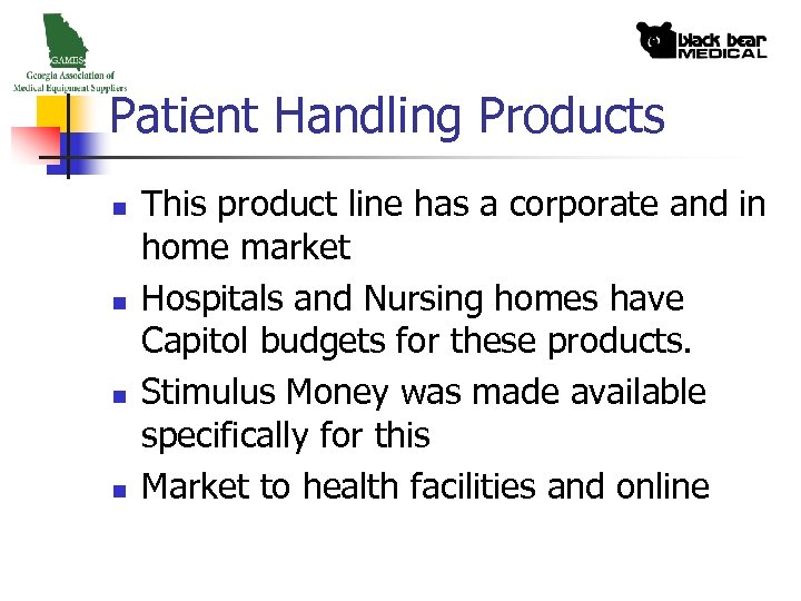 Patient Handling Products n n This product line has a corporate and in home