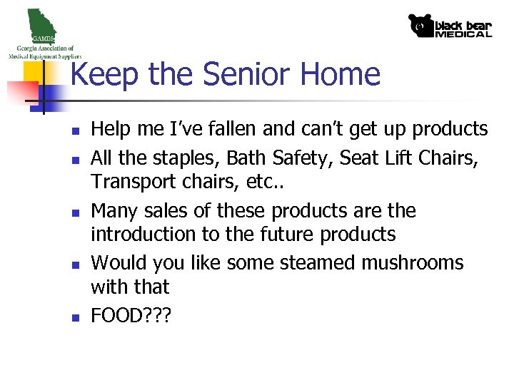 Keep the Senior Home n n n Help me I’ve fallen and can’t get