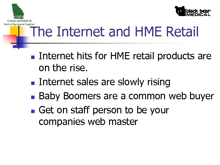 The Internet and HME Retail n n Internet hits for HME retail products are