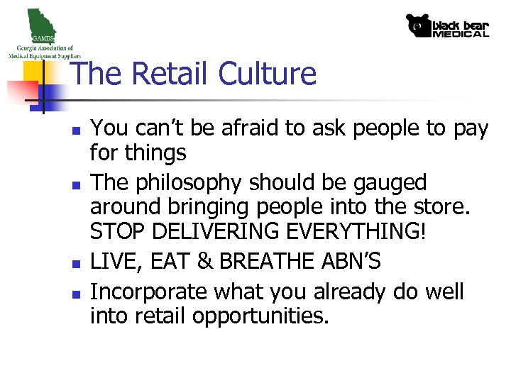 The Retail Culture n n You can’t be afraid to ask people to pay