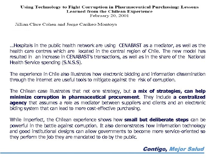 …Hospitals in the public health network are using CENABAST as a mediator, as well