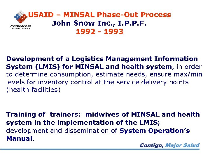 USAID – MINSAL Phase-Out Process John Snow Inc. , I. P. P. F. 1992