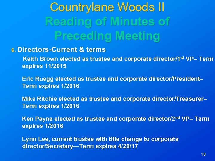 Countrylane Woods II Reading of Minutes of Preceding Meeting 6. Directors-Current & terms Keith