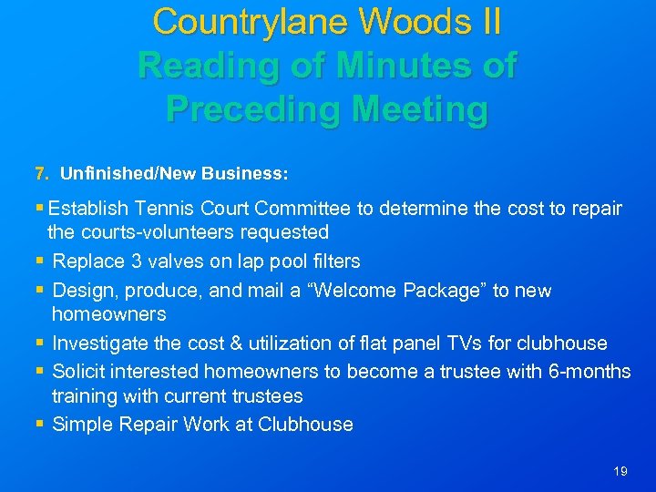 Countrylane Woods II Reading of Minutes of Preceding Meeting 7. Unfinished/New Business: § Establish