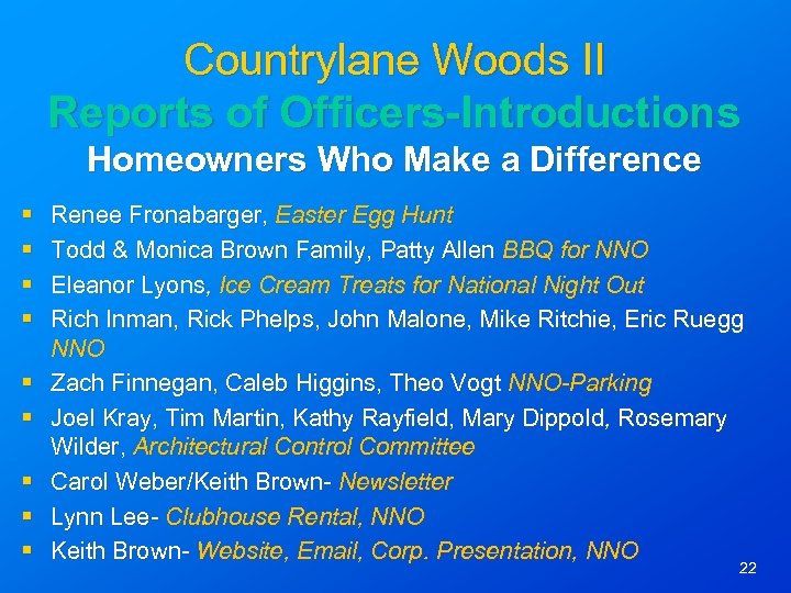 Countrylane Woods II Reports of Officers-Introductions Homeowners Who Make a Difference § § §