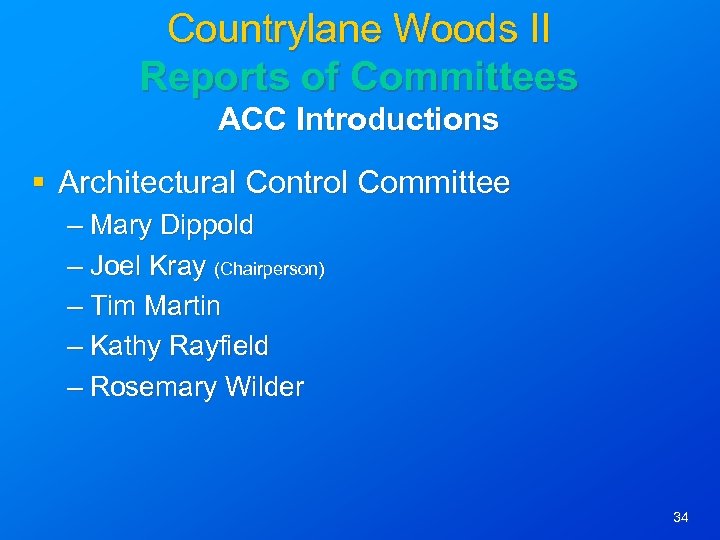 Countrylane Woods II Reports of Committees ACC Introductions § Architectural Control Committee – Mary