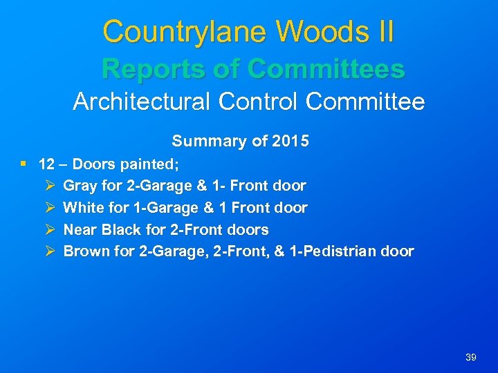 Countrylane Woods II Reports of Committees Architectural Control Committee Summary of 2015 § 12