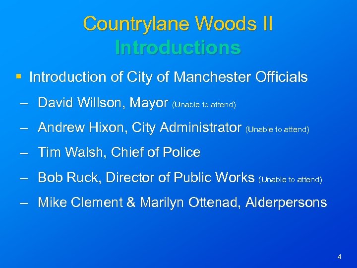 Countrylane Woods II Introductions § Introduction of City of Manchester Officials – David Willson,