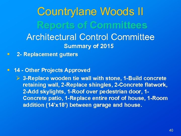 Countrylane Woods II Reports of Committees Architectural Control Committee Summary of 2015 § 2
