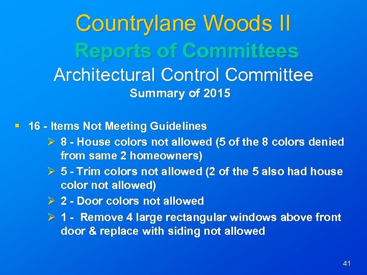 Countrylane Woods II Reports of Committees Architectural Control Committee Summary of 2015 § 16