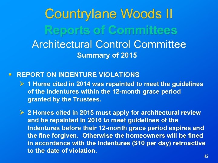Countrylane Woods II Reports of Committees Architectural Control Committee Summary of 2015 § REPORT