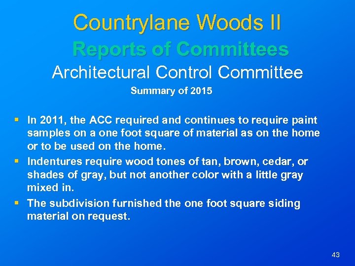 Countrylane Woods II Reports of Committees Architectural Control Committee Summary of 2015 § In