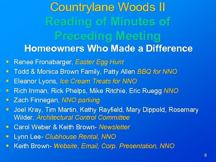 Countrylane Woods II Reading of Minutes of Preceding Meeting Homeowners Who Made a Difference