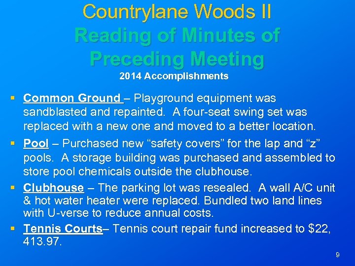 Countrylane Woods II Reading of Minutes of Preceding Meeting 2014 Accomplishments § Common Ground