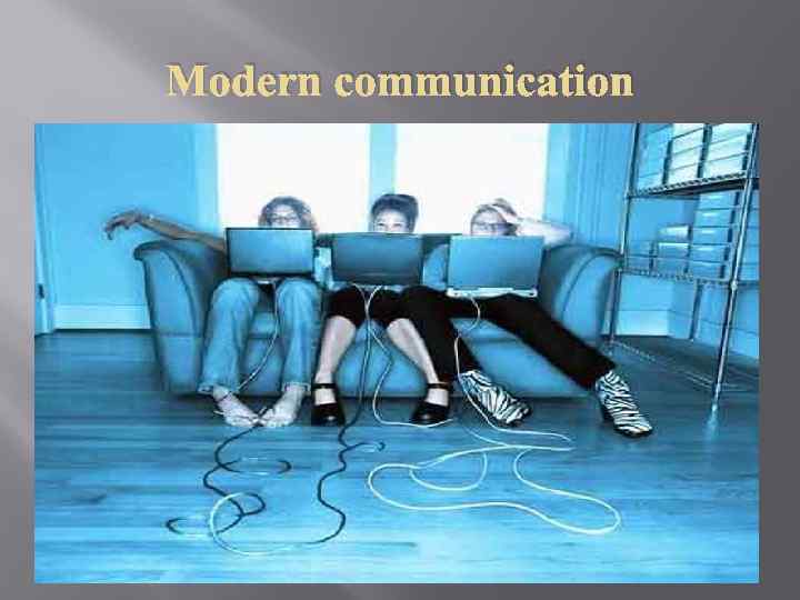 Modern communication 