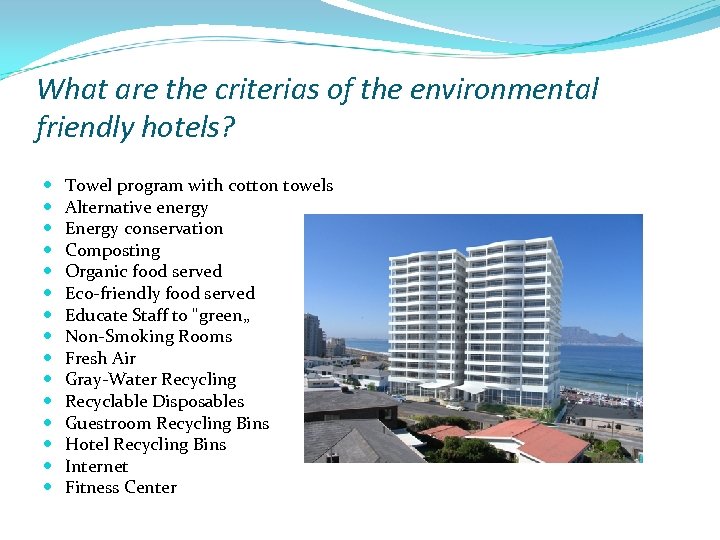 What are the criterias of the environmental friendly hotels? Towel program with cotton towels