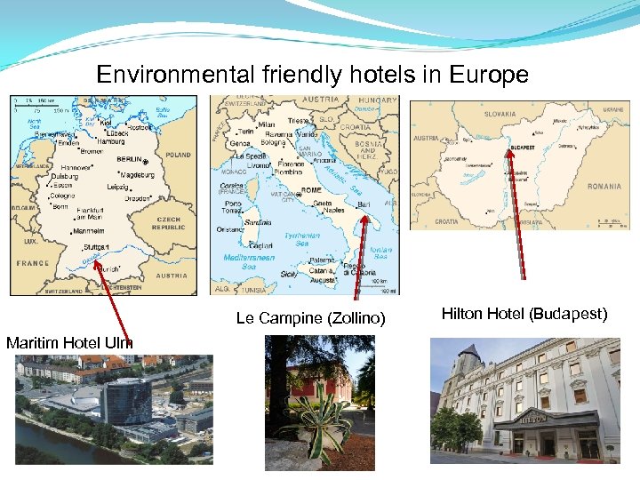 Environmental friendly hotels in Europe Le Campine (Zollino) Maritim Hotel Ulm Hilton Hotel (Budapest)