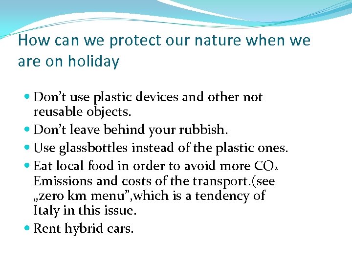 How can we protect our nature when we are on holiday Don’t use plastic