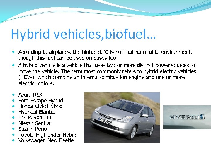 Hybrid vehicles, biofuel… According to airplanes, the biofuel; LPG is not that harmful to