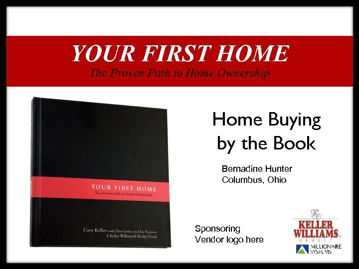 YOUR FIRST HOME The Proven Path to Home Ownership Home Buying by the Book