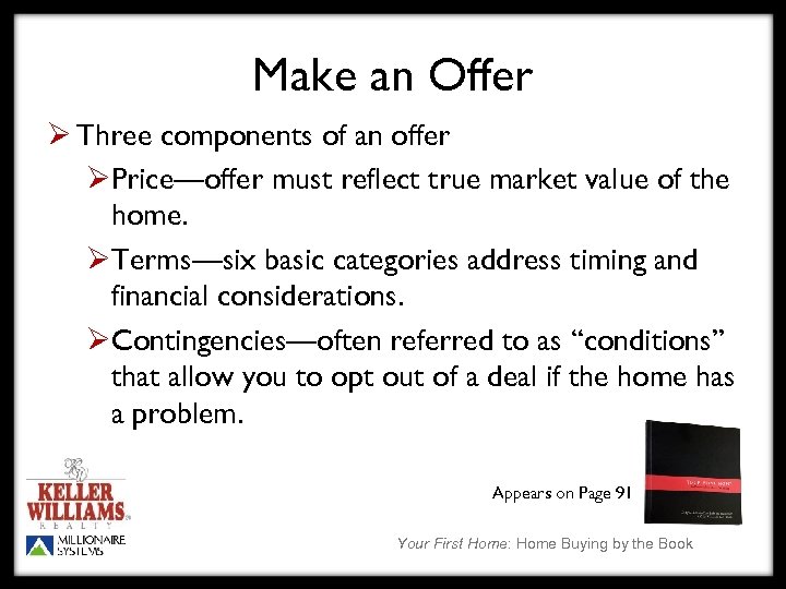 Make an Offer Ø Three components of an offer ØPrice—offer must reflect true market