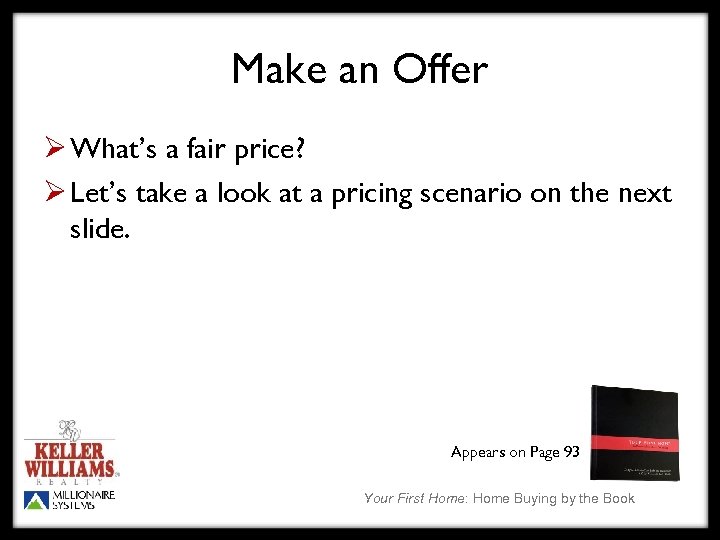 Make an Offer Ø What’s a fair price? Ø Let’s take a look at