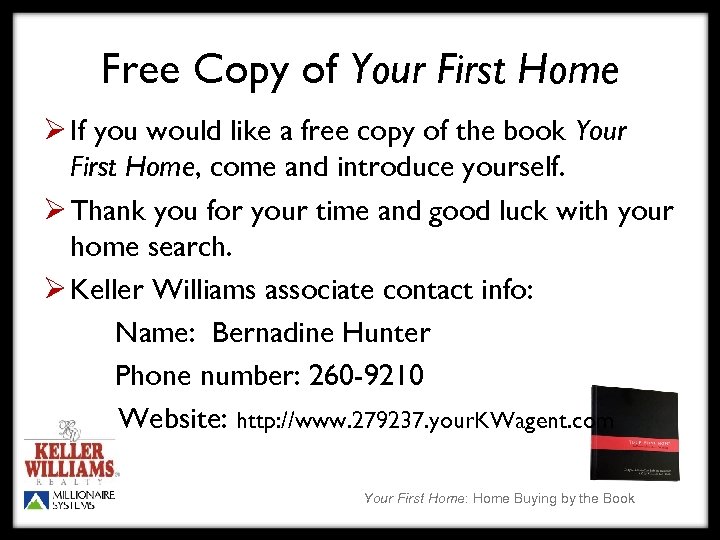 Free Copy of Your First Home Ø If you would like a free copy