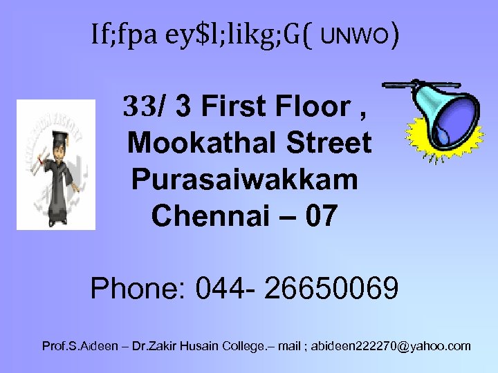 If; fpa ey$l; likg; G( UNWO) 33/ 3 First Floor , Mookathal Street Purasaiwakkam