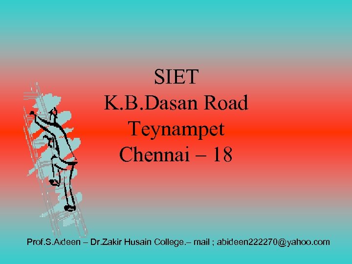 SIET K. B. Dasan Road Teynampet Chennai – 18 Prof. S. Aideen – Dr.