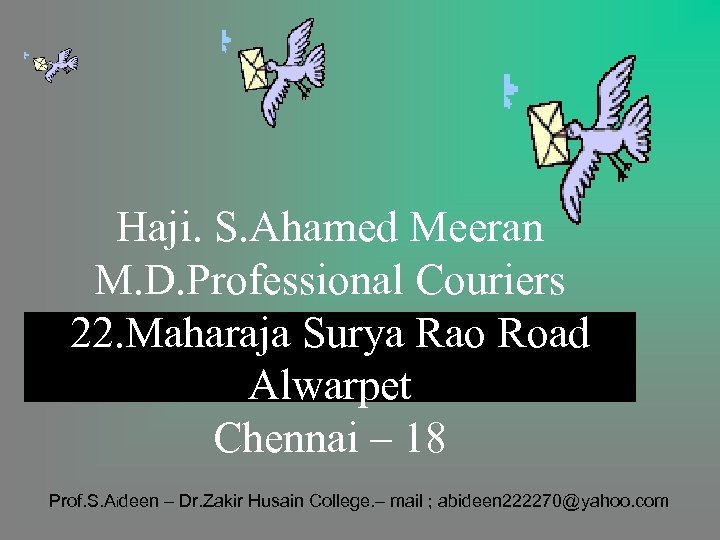 Haji. S. Ahamed Meeran M. D. Professional Couriers 22. Maharaja Surya Rao Road Alwarpet