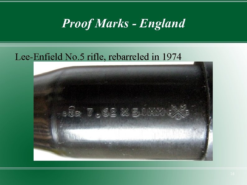 Proof Marks - England Lee-Enfield No. 5 rifle, rebarreled in 1974 16 
