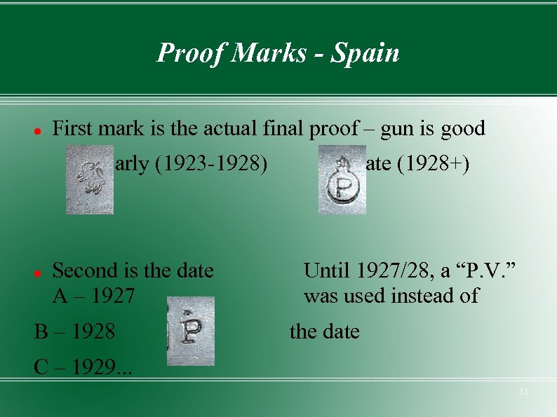 Proof Marks - Spain First mark is the actual final proof – gun is