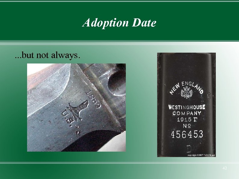 Adoption Date. . . but not always. 42 