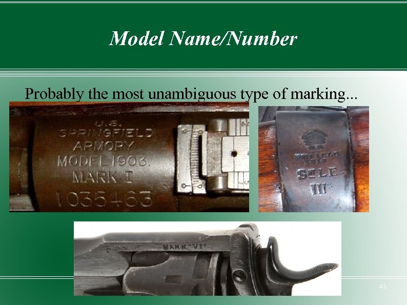 Model Name/Number Probably the most unambiguous type of marking. . . 43 
