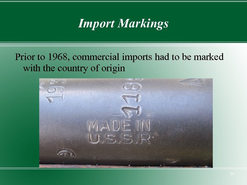 Import Markings Prior to 1968, commercial imports had to be marked with the country