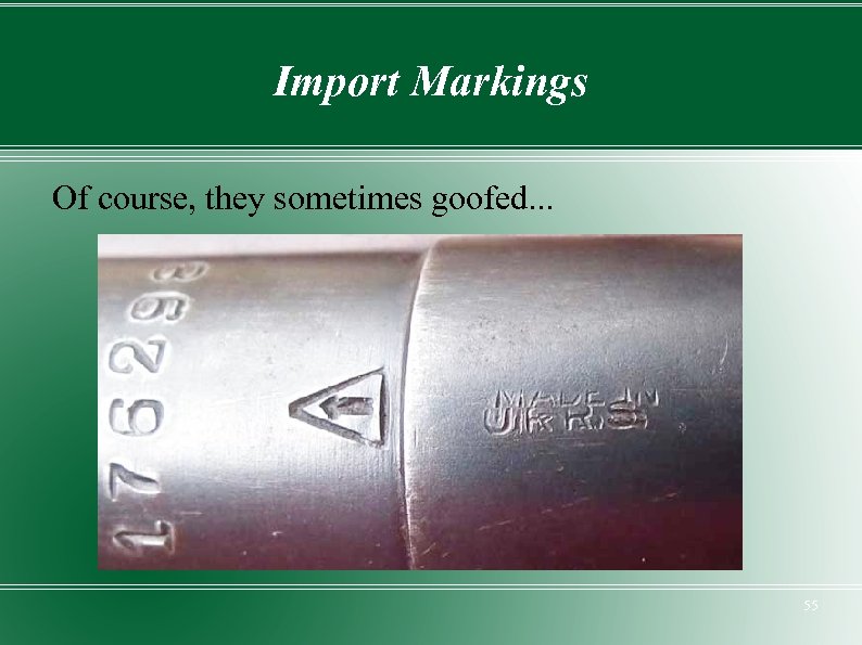Import Markings Of course, they sometimes goofed. . . 55 