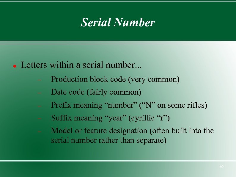Serial Number Letters within a serial number. . . Production block code (very common)