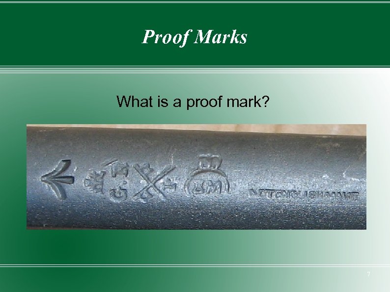 Proof Marks What is a proof mark? 7 