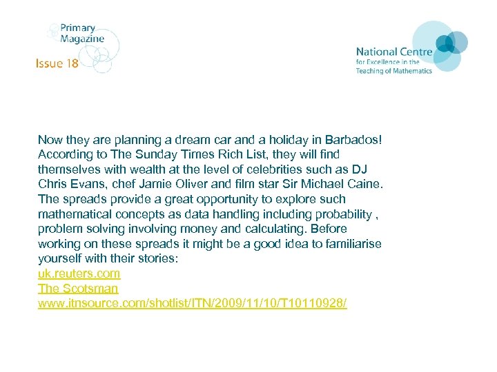 Now they are planning a dream car and a holiday in Barbados! According to