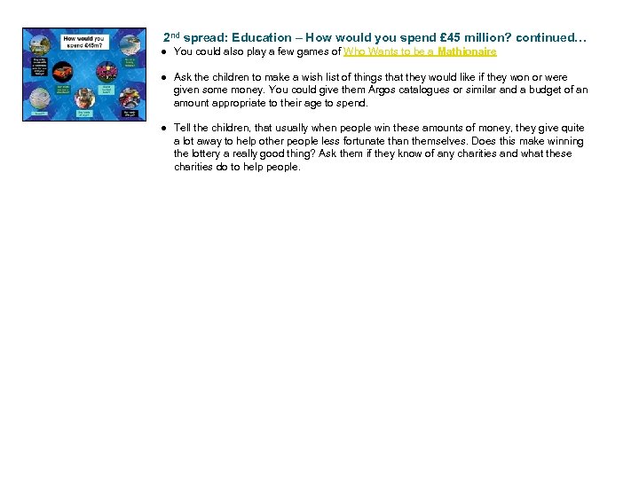 2 nd spread: Education – How would you spend £ 45 million? continued… ●
