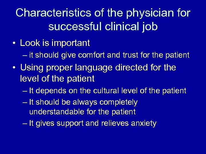 Characteristics of the physician for successful clinical job • Look is important – it