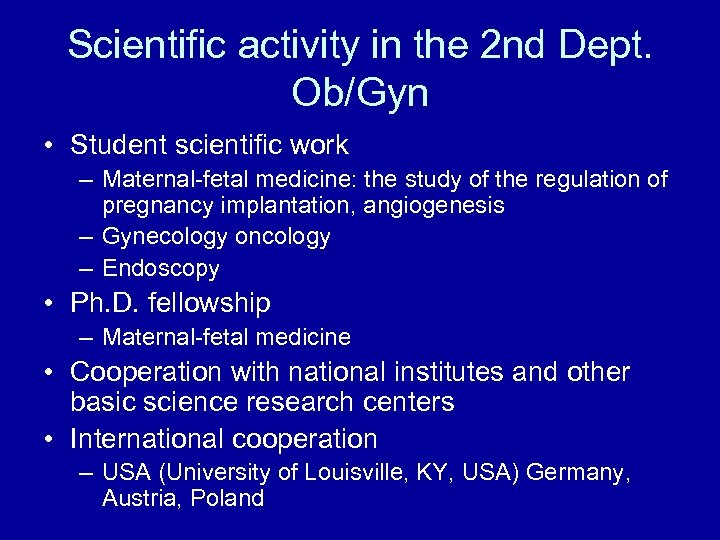 Scientific activity in the 2 nd Dept. Ob/Gyn • Student scientific work – Maternal-fetal