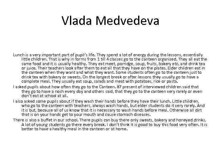 Vlada Medvedeva Lunch is a very important part of pupil’s life. They spend a