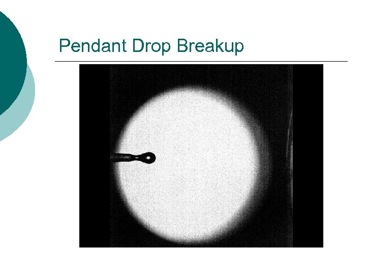 Pendant Drop Breakup 