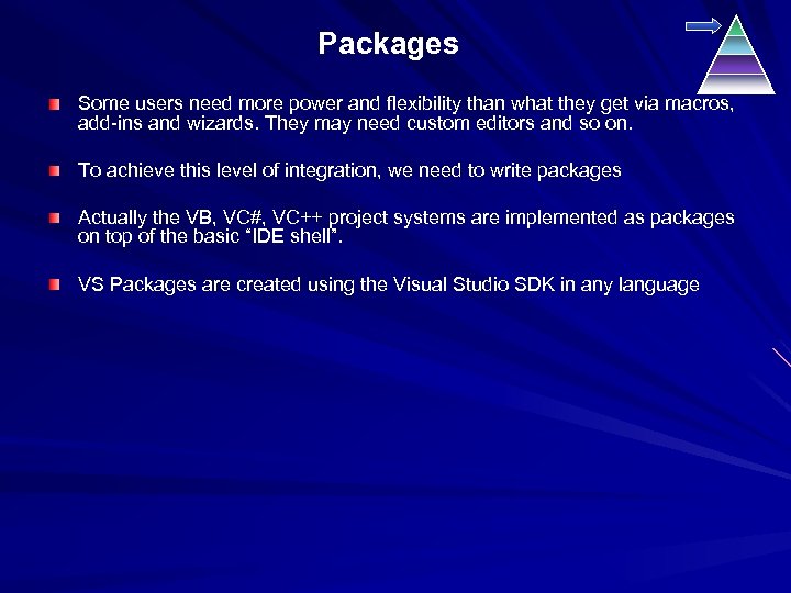 Packages Some users need more power and flexibility than what they get via macros,