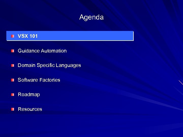 Agenda VSX 101 Guidance Automation Domain Specific Languages Software Factories Roadmap Resources 